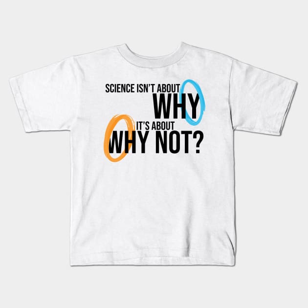 Science: Why Not? Kids T-Shirt by fashionsforfans